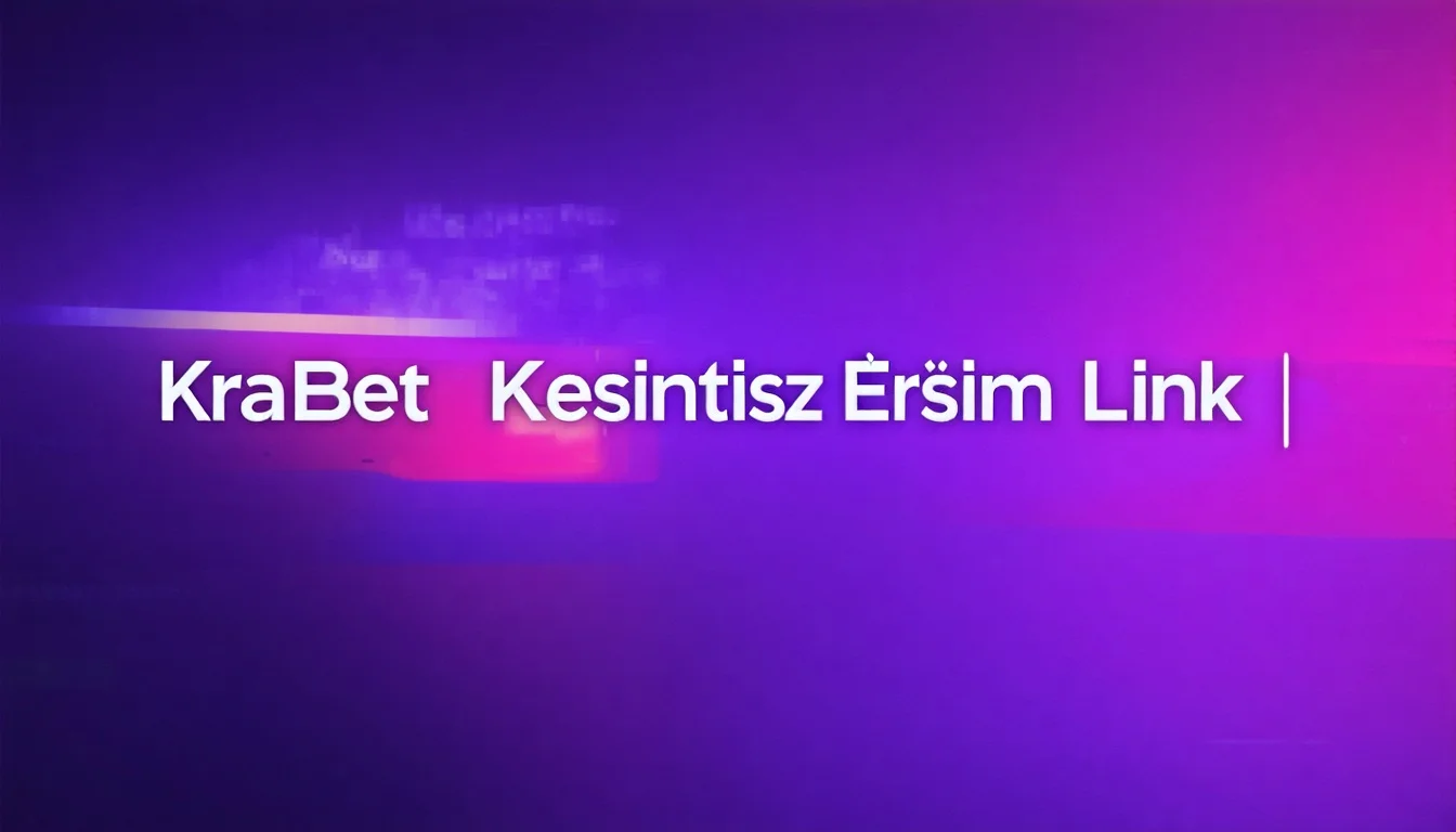 KralBet Kesintisiz Erişim Linki 2026